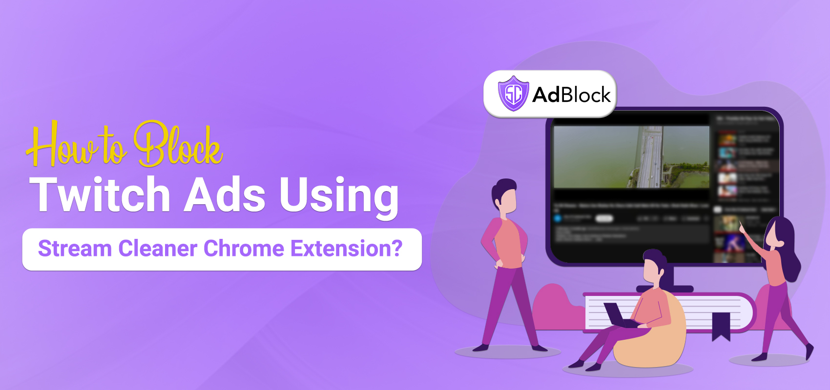 How To Block Twitch Ads Using Stream Cleaner Chrome Extension